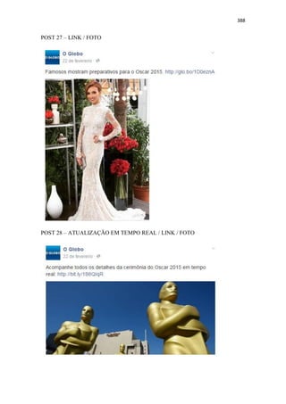 388
POST 27 – LINK / FOTO
POST 28 – ATUALIZAÇÃO EM TEMPO REAL / LINK / FOTO
 