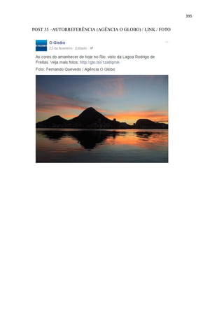 395
POST 35 –AUTORREFERÊNCIA (AGÊNCIA O GLOBO) / LINK / FOTO
 