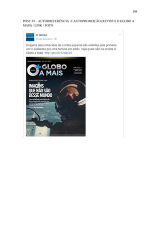 399
POST 39 – AUTORREFERÊNCIA E AUTOPROMOÇÃO (REVISTA O GLOBO A
MAIS) / LINK / FOTO
 