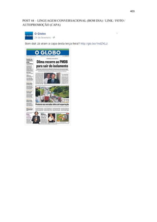 403
POST 44 – LINGUAGEM CONVERSACIONAL (BOM DIA) / LINK / FOTO /
AUTOPROMOÇÃO (CAPA)
 