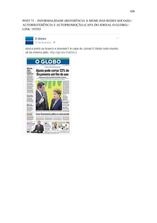 428
POST 71 – INFORMALIDADE (REFERÊNCIA À MEME DAS REDES SOCIAIS) /
AUTORREFERÊNCIA E AUTOPROMOÇÃO (CAPA DO JORNAL O GLOBO) /
LINK / FOTO
 