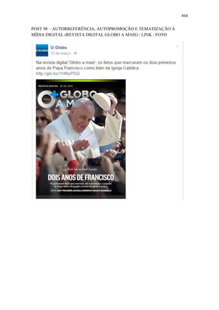 454
POST 98 – AUTORREFERÊNCIA, AUTOPROMOÇÃO E TEMATIZAÇÃO À
MÍDIA DIGITAL (REVISTA DIGITAL GLOBO A MAIS) / LINK / FOTO
 