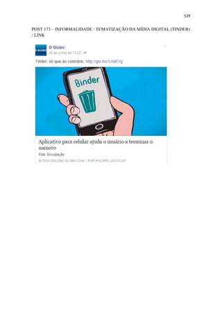 529
POST 173 – INFORMALIDADE / TEMATIZAÇÃO DA MÍDIA DIGITAL (TINDER)
/ LINK
 