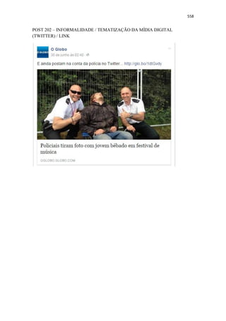 558
POST 202 – INFORMALIDADE / TEMATIZAÇÃO DA MÍDIA DIGITAL
(TWITTER) / LINK
 