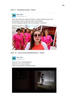 586
POST 9 – INFORMALIDADE / VÍDEO
POST 10 – LINGUAGEM PROMOCIONAL / VÍDEO
 