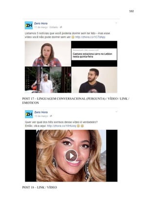 592
POST 17 – LINGUAGEM CONVERSACIONAL (PERGUNTA) / VÍDEO / LINK /
EMOTICON
POST 18 – LINK / VÍDEO
 