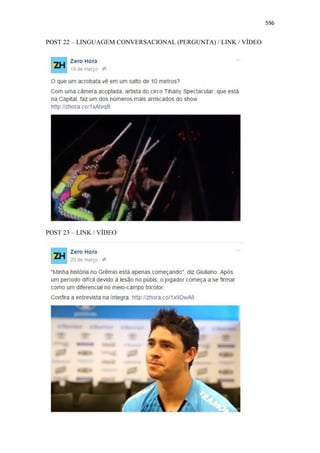 596
POST 22 – LINGUAGEM CONVERSACIONAL (PERGUNTA) / LINK / VÍDEO
POST 23 – LINK / VÍDEO
 