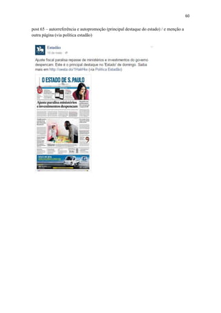60
post 65 – autorreferência e autopromoção (principal destaque do estado) / e menção a
outra página (via política estadão)
 
