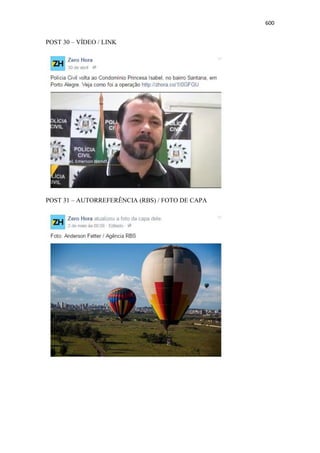 600
POST 30 – VÍDEO / LINK
POST 31 – AUTORREFERÊNCIA (RBS) / FOTO DE CAPA
 