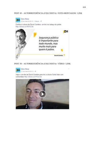 614
POST 49 – AUTORREFERÊNCIA (COLUNISTA) / FOTO-MONTAGEM / LINK
POST 50 – AUTORREFERÊNCIA (COLUNISTA) / VÍDEO / LINK
 