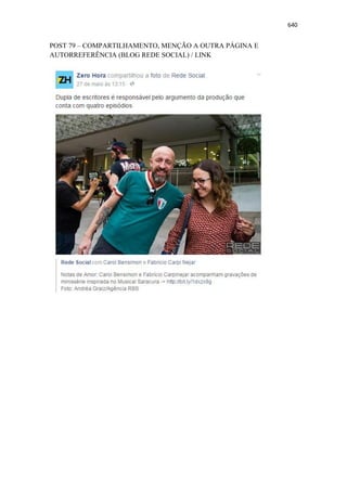 640
POST 79 – COMPARTILHAMENTO, MENÇÃO A OUTRA PÁGINA E
AUTORREFERÊNCIA (BLOG REDE SOCIAL) / LINK
 