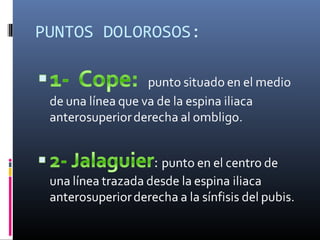 PUNTOS DOLOROSOS:

 