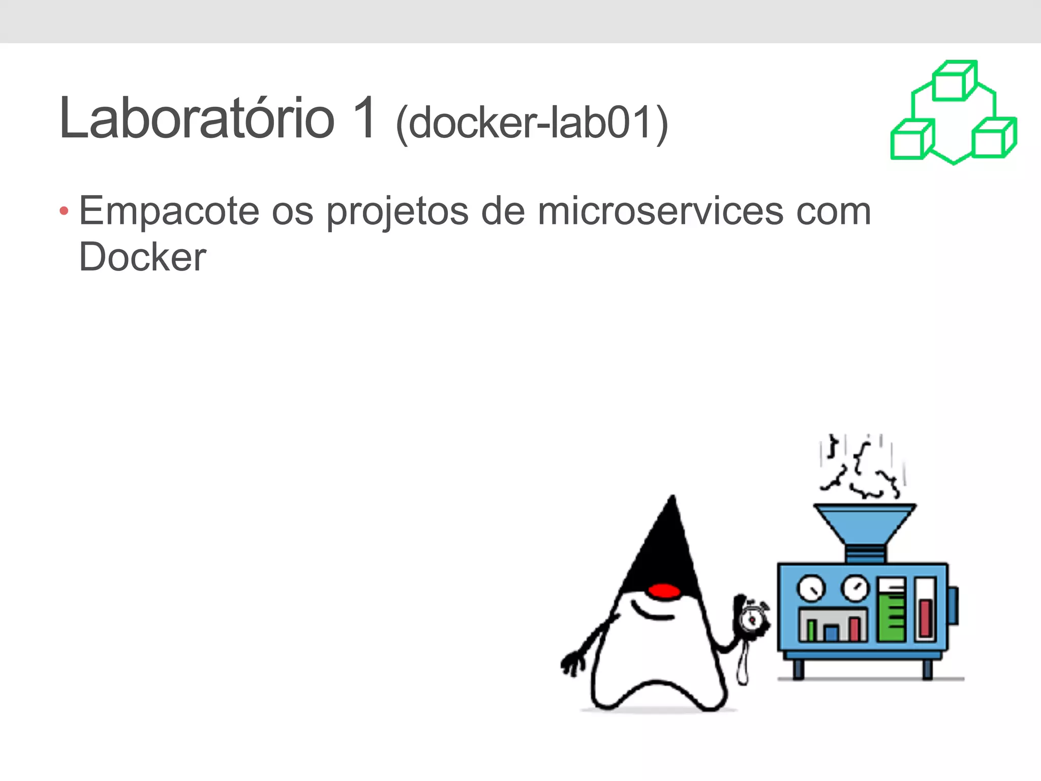Laboratório 1 (docker-lab01) • Empacote os projetos de microservices com Docker 