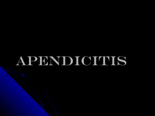 APENDICITIS
 