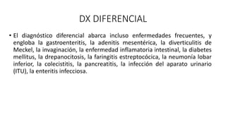 Intervención QX
• DX CONFIRMATORIO CASO MODERADO Y GRAVE APENDICECTOMIA
• La AL (técnica mínimamente invasiva) es el abord...