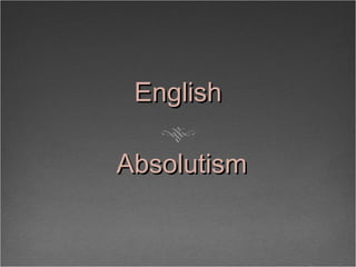 English  Absolutism 