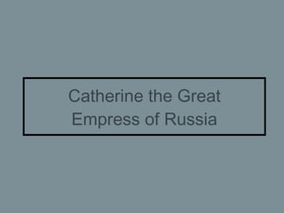 Catherine the Great Empress of Russia 