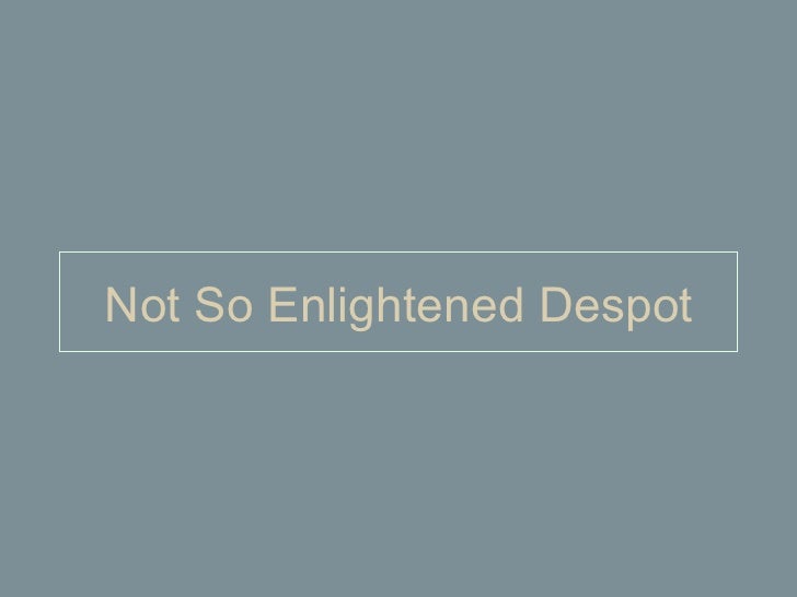 enlightened despotism Enlightened despotism (also called benevolent despotism ) referred to a leader's espousal of enlightenment ideas and principles to enhance the leader's power the concept originated during the enlightenment period in the 18th and early 19th centuries . enlightened despotism Enlightened despotism (also called benevolent despotism ) referred to a leader's espousal of enlightenment ideas and principles to enhance the leader's power the concept originated during the enlightenment period in the 18th and early 19th centuries .