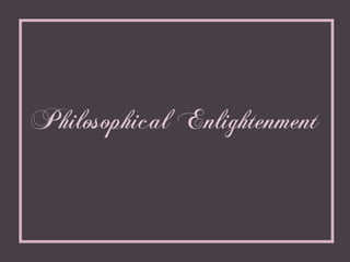 Philosophical Enlightenment 