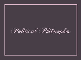 Political Philosophes 