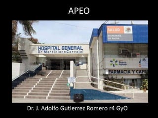 APEO
Dr. J. Adolfo Gutierrez Romero r4 GyO
 