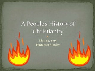 May 24, 2015
Pentecost Sunday
 