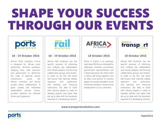 SHAPE YOUR SUCCESS
THROUGH OUR EVENTS
18 - 19 October 2016
African Ports Evolution Forum
is designed for African ports
aut...