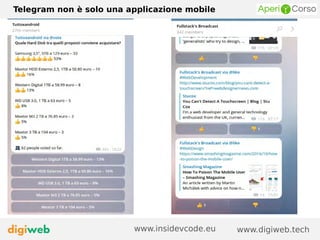Telegram non è solo una applicazione mobile
www.digiweb.techwww.insidevcode.eu
 