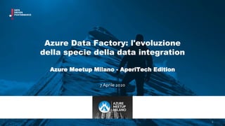 MARZO 2020 /2020 / JAKALA 11
Azure Data Factory: l'evoluzione
della specie della data integration
Azure Meetup Milano - AperiTech Edition
7 Aprile 2020
 