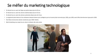 Se méfier du marketing technologique
• On devrait tou.te.s avoir des frigos qui parlent depuis plus de 20 ans.
• On devrait tou.te.s avoir des voitures volantes depuis plus de 10 ans.
• On devrait tou.te.s avoir des voitures autonomes depuis plus de 10 ans.
• La singularité (cette théorie où les ordinateurs devaient devenir plus intelligents que les humains) était annoncée pour 2020, puis 2030, avant d’être dernièrement repoussée à 2050.
• Elon Musk annonce des colonies martiennes pour 2030. Hahaha.
• Mark Zuckerberg nous voyait tou.te.s dans le métavers dès cette année.
30
 