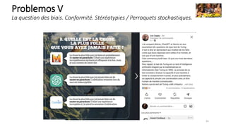 45
Problemos V
La question des biais. Conformité. Stéréotypies / Perroquets stochastiques.
 