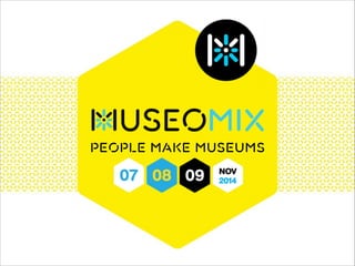 People make museums

 