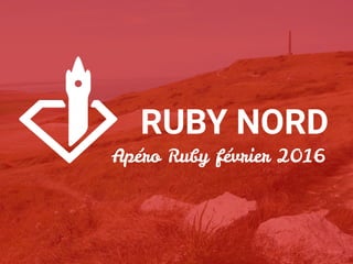 RUBY NORD
Apéro Ruby février 2016
 