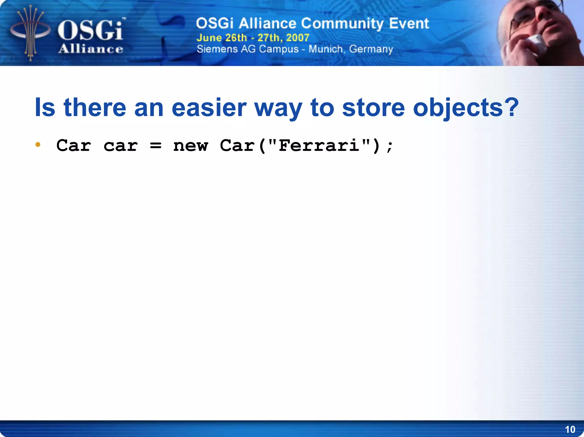 10
Is there an easier way to store objects?
• Car car = new Car("Ferrari");
 