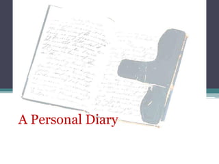 A Personal Diary
 