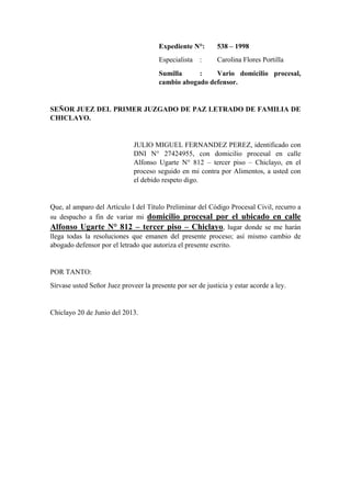 Expediente N°: 538 – 1998
Especialista : Carolina Flores Portilla
Sumilla : Vario domicilio procesal,
cambio abogado defen...