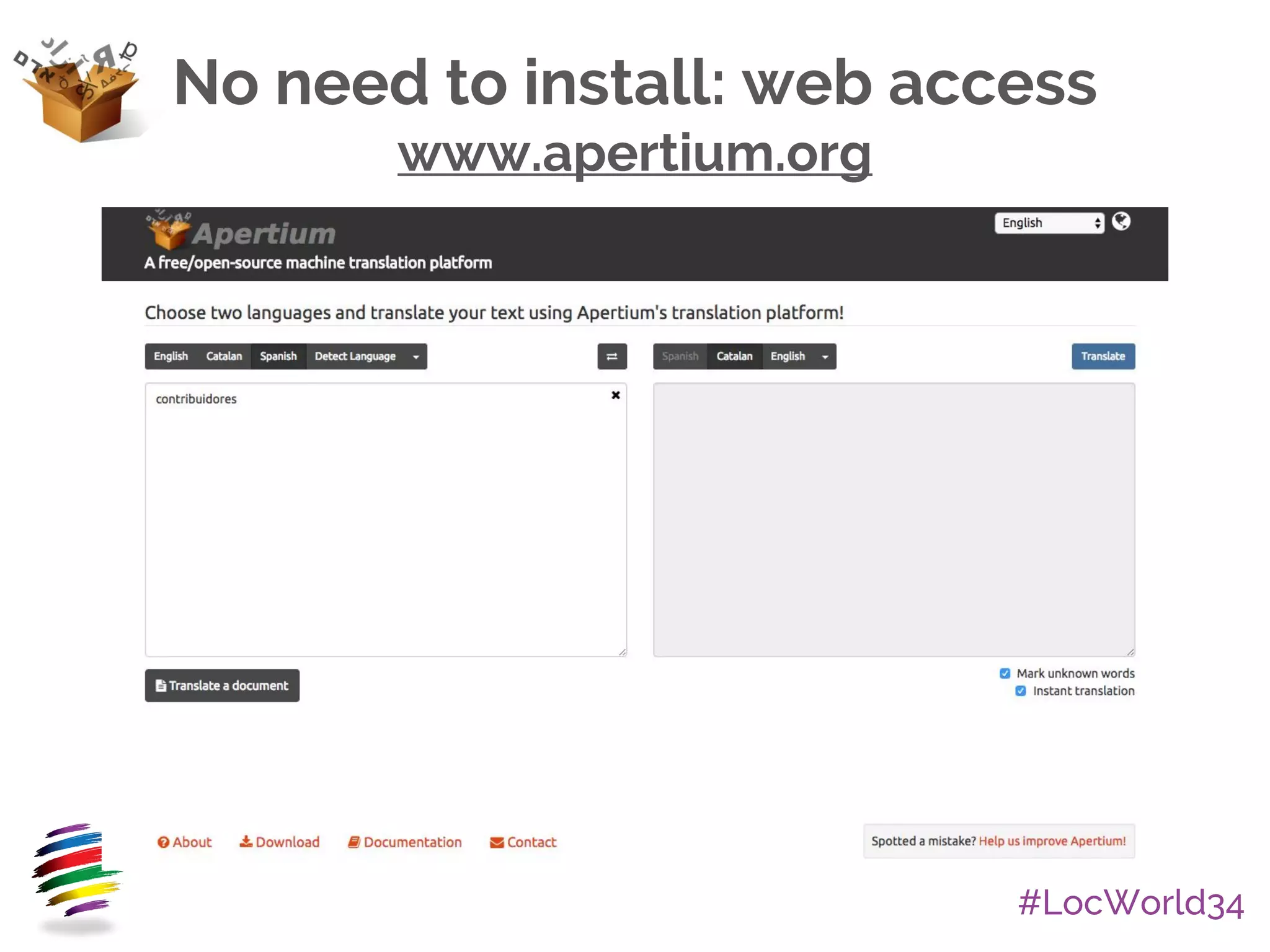 #LocWorld34
No need to install: web access
www.apertium.org
 