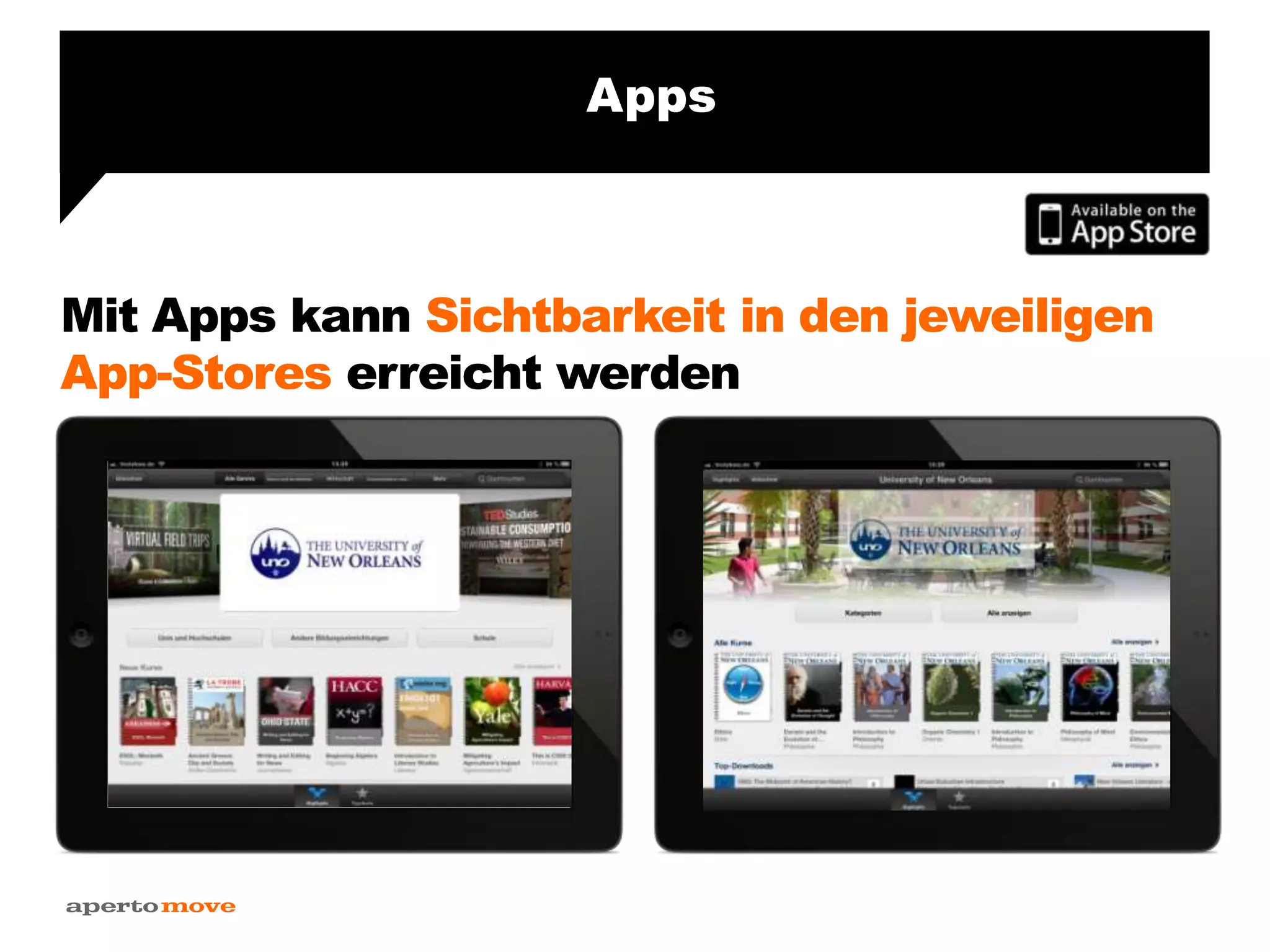 Mit Apps kann Sichtbarkeit in den jeweiligen
App-Stores erreicht werden
Apps
 