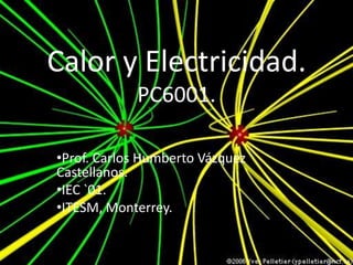 Calor y Electricidad.PC6001. ,[object Object]