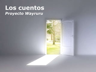 Los cuentos Proyecto Wayruru 