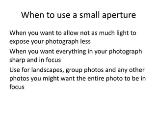 The smaller the f/stop the wider the opening f/1.4 is a wider aperture then f/8 and therefore will let in more light. Each whole aperture stop lets in twice as much light as the one before For example f/5.6 lets in twice as much light as f/8 
