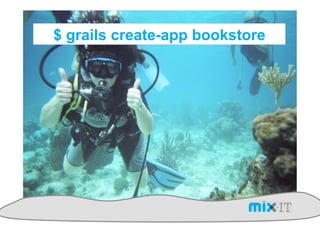 $ grails create-app bookstore
 