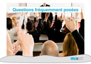 Questions fréquemment posées
 