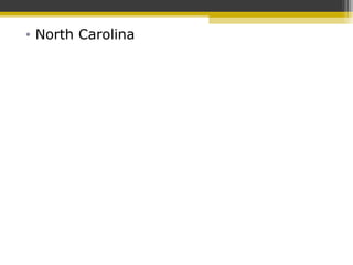 • North Carolina
 