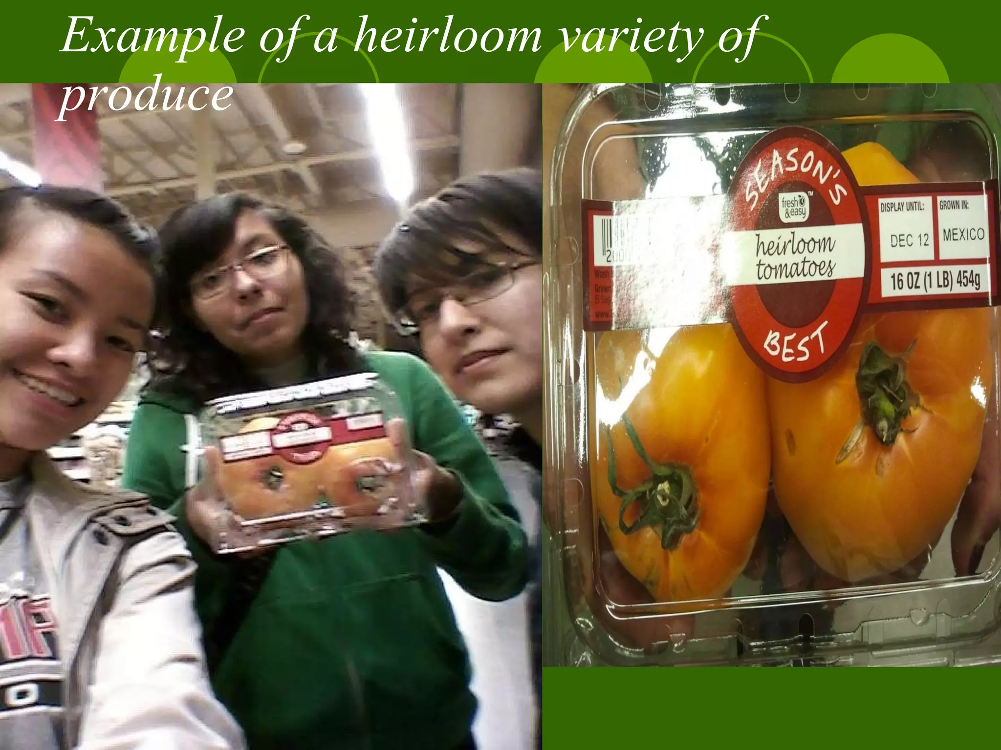 Example of a heirloom variety of produce 