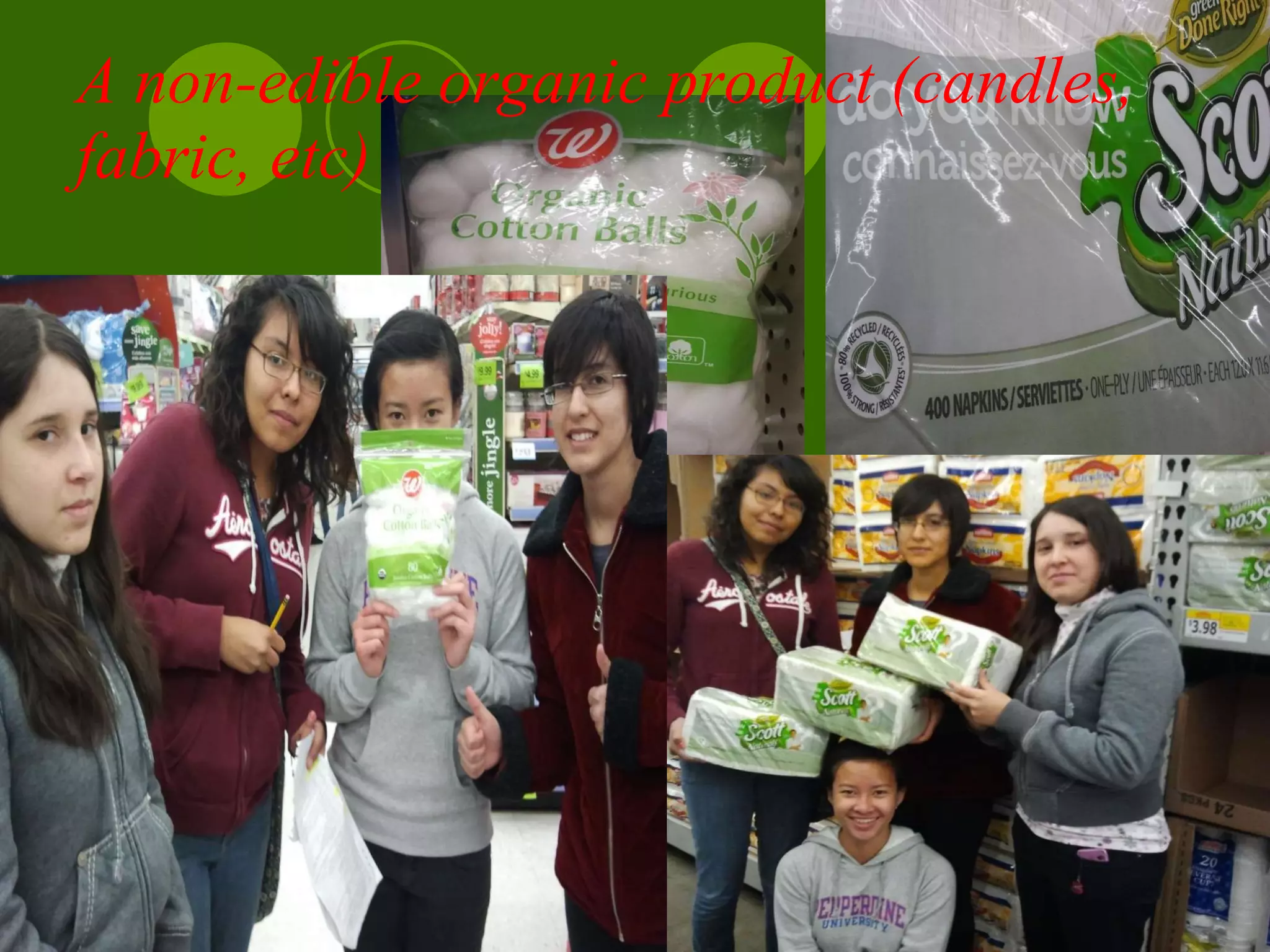 A non-edible organic product (candles, fabric, etc)   