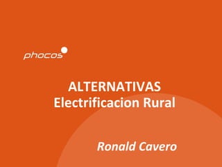 ALTERNATIVAS Electrificacion Rural Ronald Cavero 