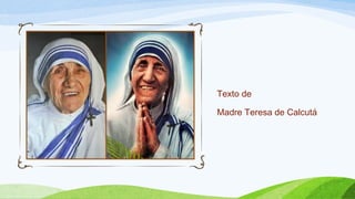 Texto de
Madre Teresa de Calcutá
 