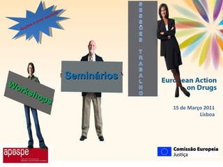 15 de Março 2011 Lisboa Workshops Seminários