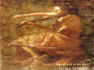 Apr e s e n t a ç ã o po r :
 Re n a t o Ca r d o s o
 